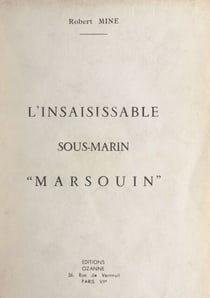 L'insaisissable sous-marin "Marsouin"