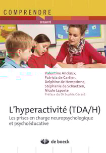 L'hyperactivité (TDA/H) : Les prises en charge neuropsychologique et psychoéducative - Les prises en charge neuropsychologique et psychoéducative