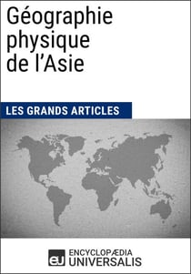 Géographie physique de l'Asie - Les Grands Articles d'Universalis