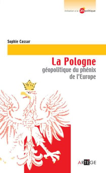 La Pologne - Phénix de l'Europe