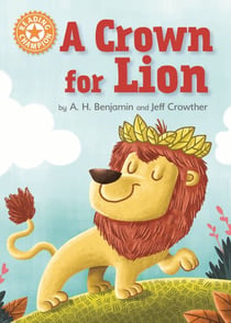 A Crown for Lion - Independent Reading Orange 6