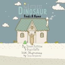 The Littlest Dinosaur Finds A Home - The Littlest Dinosaur, #2