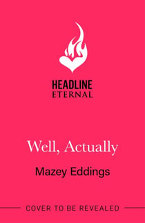 Well, Actually - An utterly delightful and sexy second-chance romance from the author of A Brush With Love!