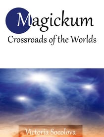 Magi?kum  Crossroads of the Worlds  Part 1