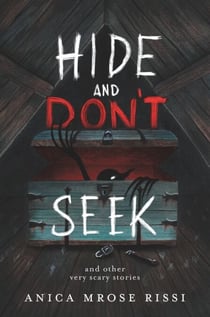 Hide and Don't Seek - And Other Very Scary Stories