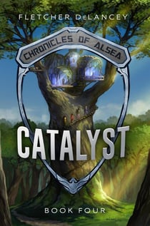 Catalyst - Chronicles of Alsea, #4