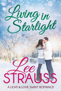 Living in Starlight - A Light & Love Sweet Romance, #4