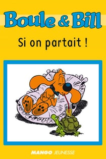 Boule et Bill - Si on partait ! - Mes premières lectures avec Boule et Bill