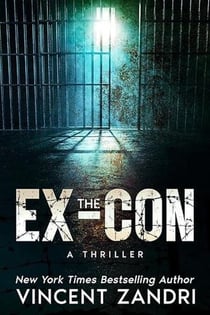 The Ex-Con - A Thriller