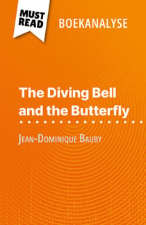 The Diving Bell and the Butterfly van Jean-Dominique Bauby (Boekanalyse) - Volledige analyse en gedetailleerde samenvatting van het werk