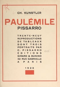 Paul-Émile Pissarro - Avec 39 reproductions de tableaux, dont 3 portraits par Camille Pissarro