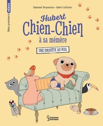 Hubert chien-chien à sa mémère - Une enquête au poil - Une enquête au poil