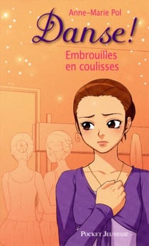 Danse ! - tome 3 Embrouilles en coulisses - Embrouilles en coulisses