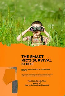The Smart Kid's Survival Guide: Making Good Choices in a Confusing World