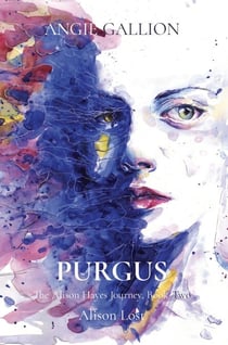 Purgus: Alison Lost - The Alison Hayes Journey, #2