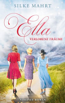 Ella - Verlorene Träume - Nordsee-Roman