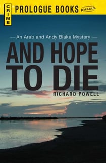 And Hope to Die - An Arab and Andy Blake mystery