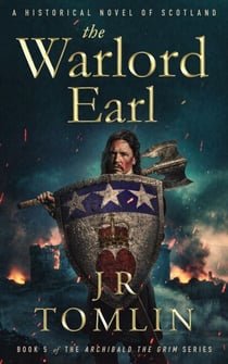 The Warlord Earl - Archibald the Grim Series, #5
