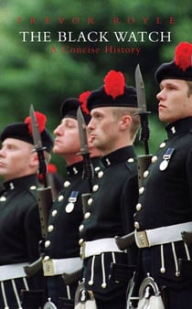 The Black Watch - A Concise History