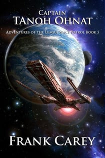 Captain Tanoh Ohnat - Adventures of the League Space Patrol, #5