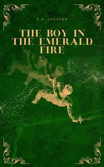 The Boy in the Emerald Fire