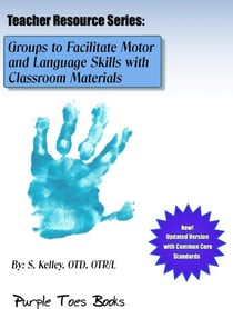 Groups to Facilitate Motor and Language Skills with Classroom Materials - Teachers Resource Series, #1