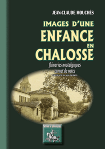 Images d'une enfance en Chalosse - flâneries nostalgiques • carnet de notes