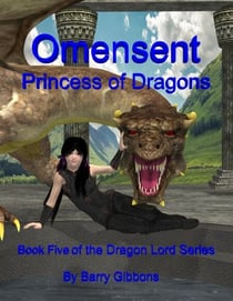 Omensent: Princess of Dragons - The Dragon Lord, #5