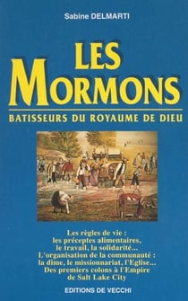 Les Mormons - Bâtisseurs du royaume de Dieu