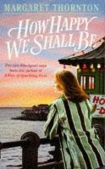 How Happy We Shall Be - A gripping Blackpool saga that is hard to put down