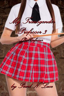 My Transgender Professor 3 - Oh Professor - Transgender, #10