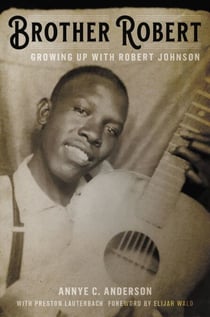 Brother Robert - Growing Up with Robert Johnson