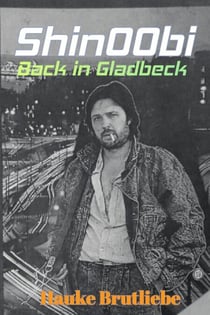 Shin00bi. Back in Gladbeck - Fernöstlicher LitRPG Kracher