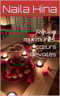 Rêves murmurés, cœurs dévoilés