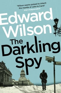 The Darkling Spy - A gripping Cold War espionage thriller by a former special forces officer