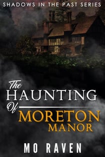 The Haunting of Moreton Manor - Shadows in the Past, #5