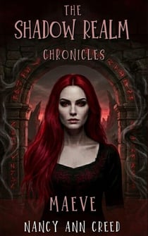 The Shadow Realm Chronicles: Maeve - The Shadow Realm Chronicles, #1