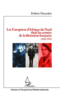 Les Européens d'Afrique du Nord dans les armées de la libération française - (1942-1945)