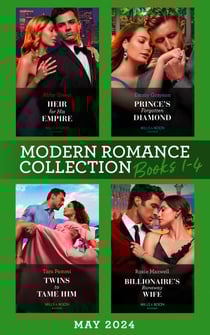 Modern Romance May 2024 Books 1-4 - Heir for His Empire / Prince's Forgotten Diamond / Twins to Tame Him / Billionaire's Runaway Wife