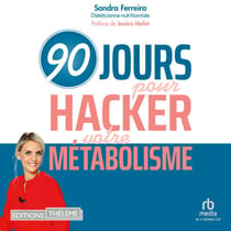 90 jours pour hacker votre métabolisme - Perdez du poids avec la meilleure des méthodes sans régime