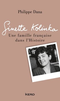 Ginette Kolinka - Une famille française dans l'Histoire