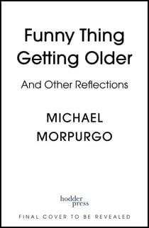 Funny Thing, Getting Older - Reflections on life, storytelling and wonder