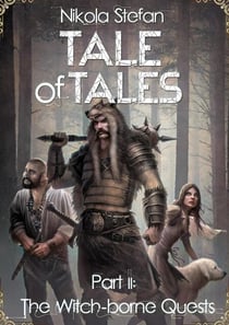 Tale of Tales – Part II: The Witch-borne Quests - Tale of Tales: A Fantasy Novel Series Based on Myth & Legend, #2