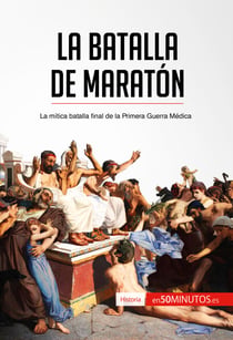 La batalla de Maratón - La mítica batalla final de la Primera Guerra Médica