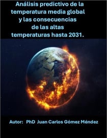 Análisis predictivo de la temperatura media global y las consecuencias de las altas temperaturas hasta 2031. - Medio Ambiente-Cambio Climático, #2