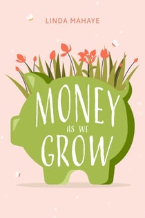 Money as we grow