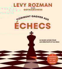 Comment gagner aux échecs - Le guide ultime pour les débutants et au-delà