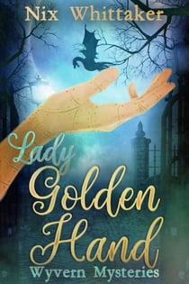 Lady Golden Hand - Wyvern Mysteries, #1