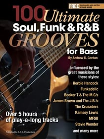 100 Ultimate Soul, Funk and R&amp;B Grooves for Bass - 100 Ultimate Soul, Funk and R&amp;B Grooves