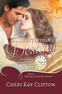 Yesteryear's Destiny - Wheels of Destiny Trilogy, #3